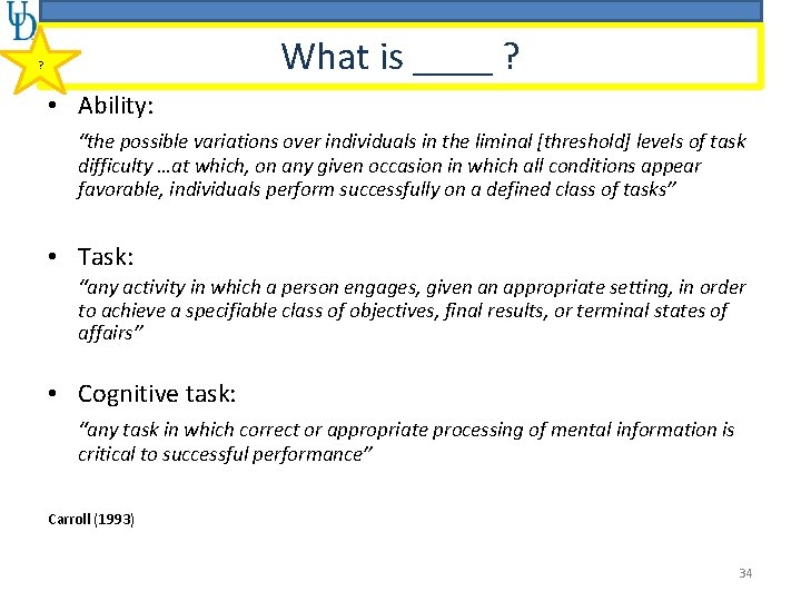 What is ____ ? ? • Ability: “the possible variations over individuals in the