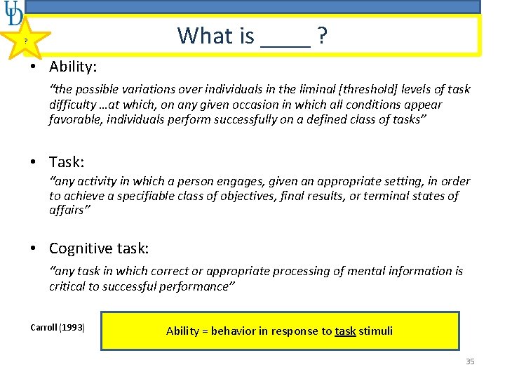 What is ____ ? ? • Ability: “the possible variations over individuals in the