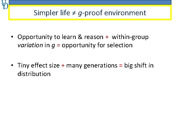 Simpler life ≠ g-proof environment • Opportunity to learn & reason + within-group variation