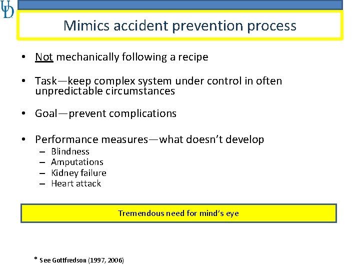 Mimics accident prevention process • Not mechanically following a recipe • Task—keep complex system