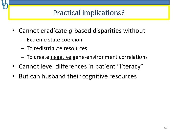 Practical implications? • Cannot eradicate g-based disparities without – Extreme state coercion – To