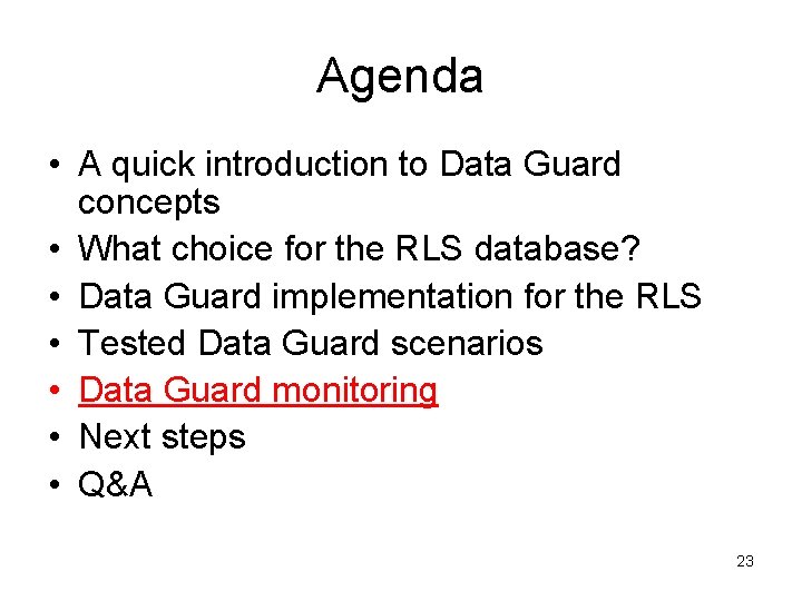 Agenda • A quick introduction to Data Guard concepts • What choice for the