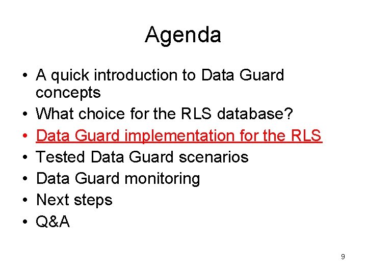 Agenda • A quick introduction to Data Guard concepts • What choice for the