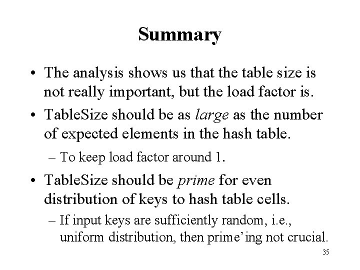 Summary • The analysis shows us that the table size is not really important,