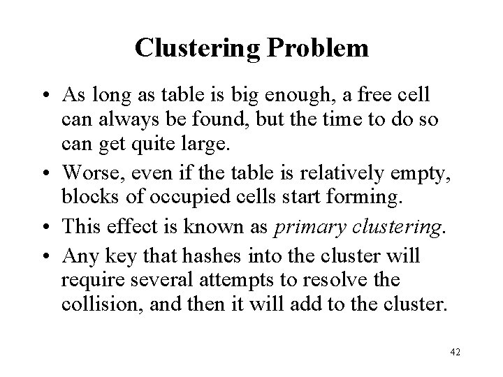 Clustering Problem • As long as table is big enough, a free cell can
