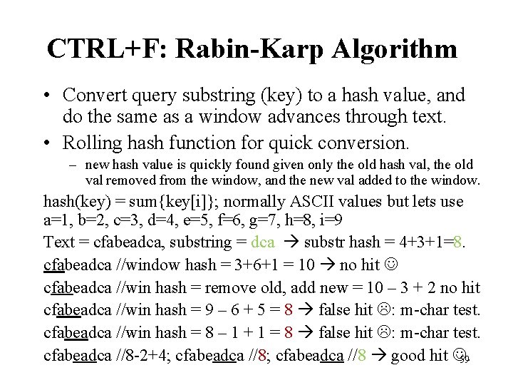 CTRL+F: Rabin-Karp Algorithm • Convert query substring (key) to a hash value, and do