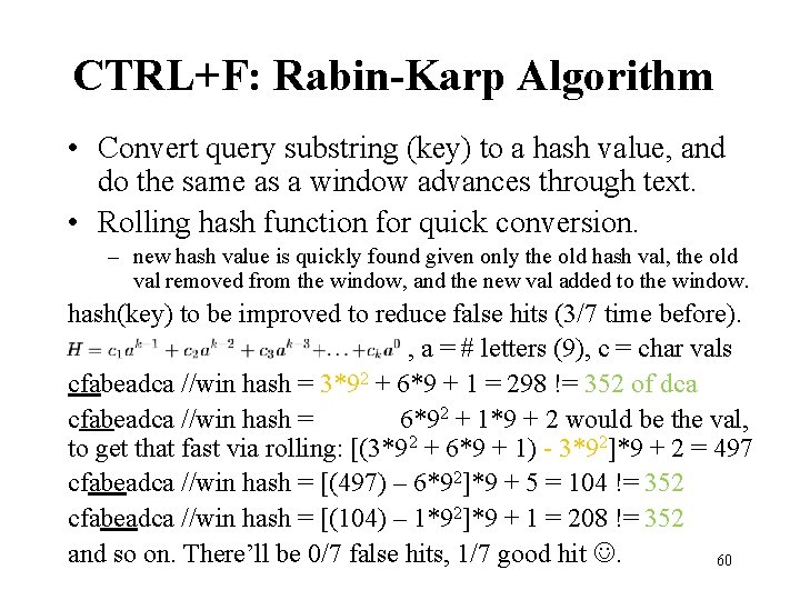 CTRL+F: Rabin-Karp Algorithm • Convert query substring (key) to a hash value, and do