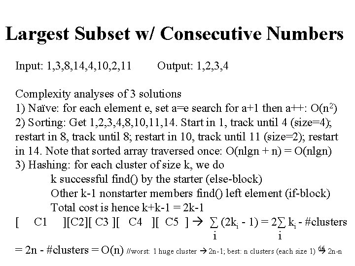 Largest Subset w/ Consecutive Numbers Input: 1, 3, 8, 14, 4, 10, 2, 11