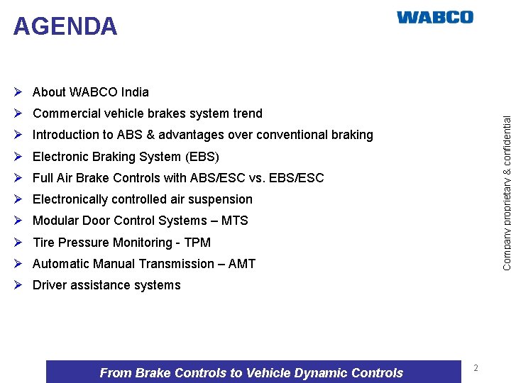 AGENDA Ø About WABCO India Company proprietary & confidential Ø Commercial vehicle brakes system