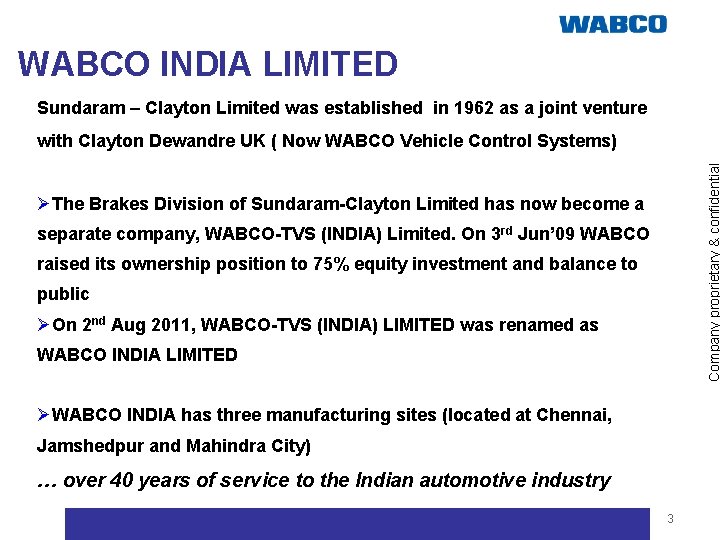 WABCO INDIA LIMITED Sundaram – Clayton Limited was established in 1962 as a joint