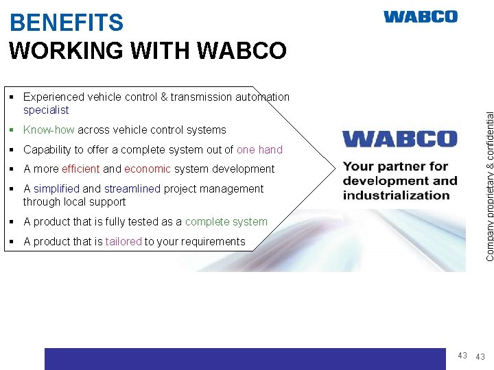 BENEFITS WORKING WITH WABCO Company proprietary & confidential § Experienced vehicle control & transmission