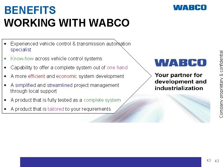 BENEFITS WORKING WITH WABCO Company proprietary & confidential § Experienced vehicle control & transmission