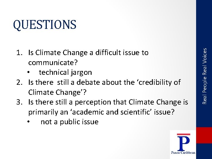 1. Is Climate Change a difficult issue to communicate? • technical jargon 2. Is