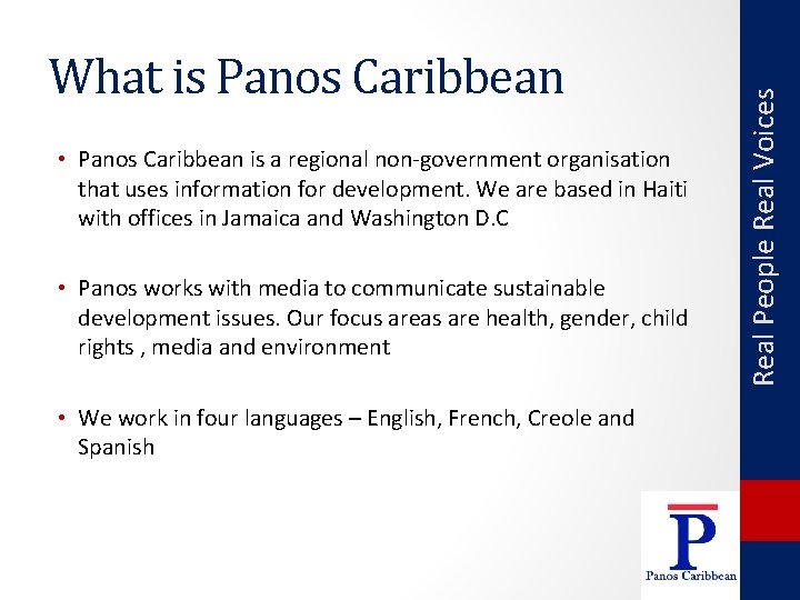  • Panos Caribbean is a regional non-government organisation that uses information for development.