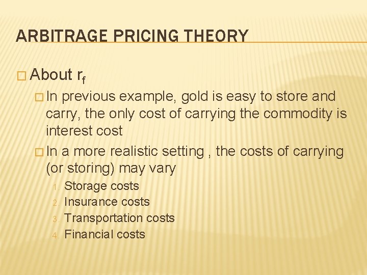 ARBITRAGE PRICING THEORY � About rf � In previous example, gold is easy to