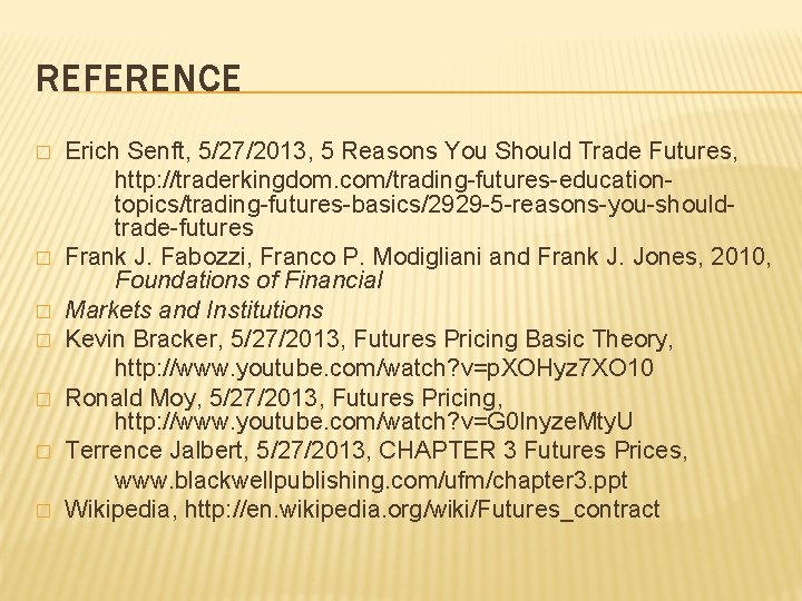 REFERENCE � � � � Erich Senft, 5/27/2013, 5 Reasons You Should Trade Futures,