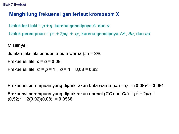 Bab 7 Evolusi Menghitung frekuensi gen tertaut kromosom X Untuk laki-laki = p +