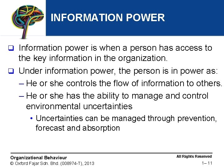 INFORMATION POWER Information power is when a person has access to the key information