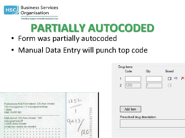 PARTIALLY AUTOCODED • Form was partially autocoded • Manual Data Entry will punch top