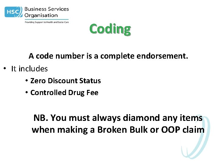 Coding A code number is a complete endorsement. • It includes • Zero Discount