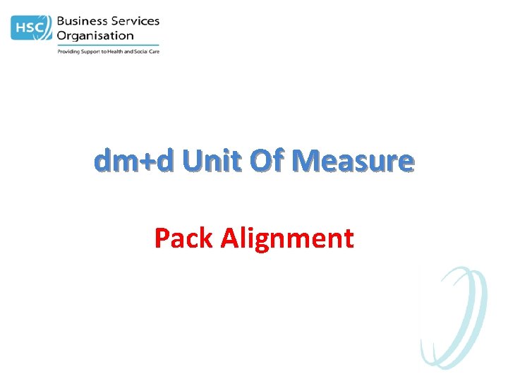 dm+d Unit Of Measure Pack Alignment 