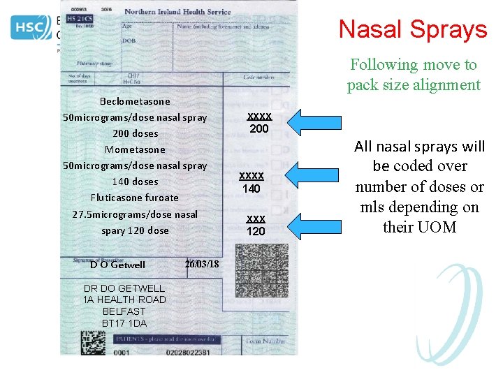 Nasal Sprays Following move to pack size alignment Beclometasone 50 micrograms/dose nasal spray 200