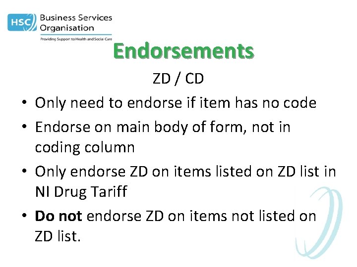 Endorsements • • ZD / CD Only need to endorse if item has no