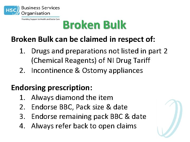 Broken Bulk can be claimed in respect of: 1. Drugs and preparations not listed