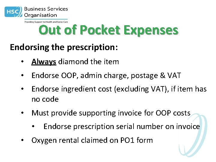 Out of Pocket Expenses Endorsing the prescription: • Always diamond the item • Endorse