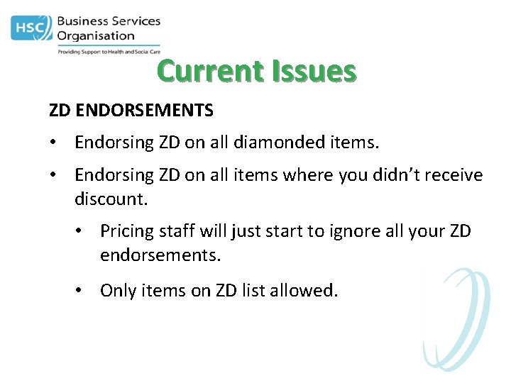 Current Issues ZD ENDORSEMENTS • Endorsing ZD on all diamonded items. • Endorsing ZD