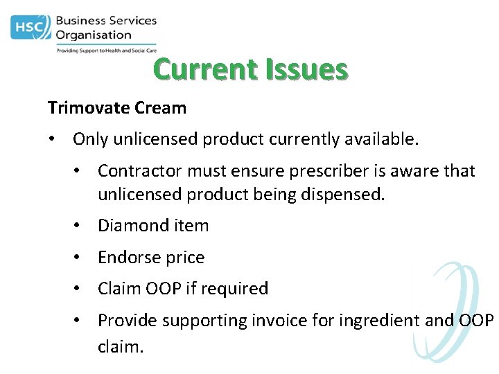 Current Issues Trimovate Cream • Only unlicensed product currently available. • Contractor must ensure