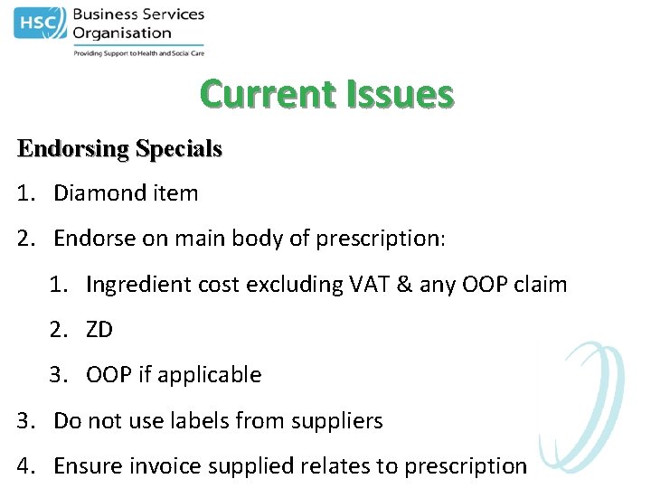 Current Issues Endorsing Specials 1. Diamond item 2. Endorse on main body of prescription:
