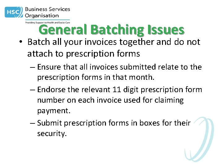 General Batching Issues • Batch all your invoices together and do not attach to