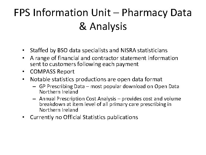 FPS Information Unit – Pharmacy Data & Analysis • Staffed by BSO data specialists