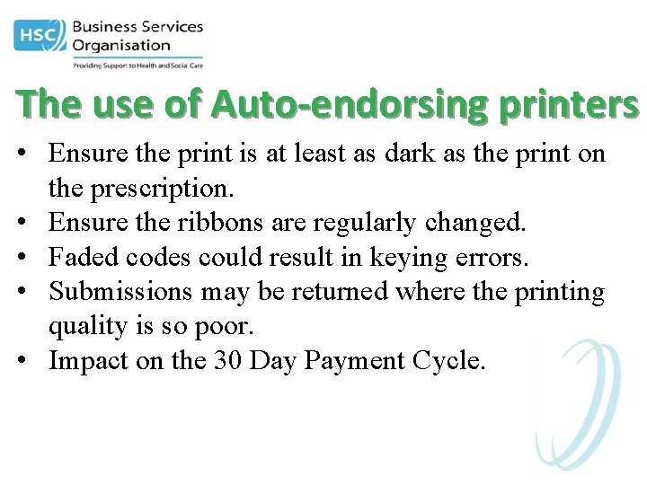 The use of Auto-endorsing printers • Ensure the print is at least as dark