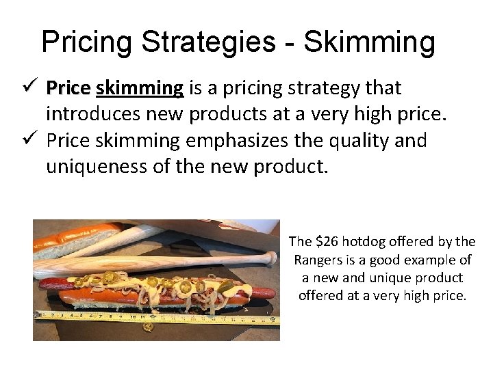 Pricing Strategies - Skimming ü Price skimming is a pricing strategy that introduces new