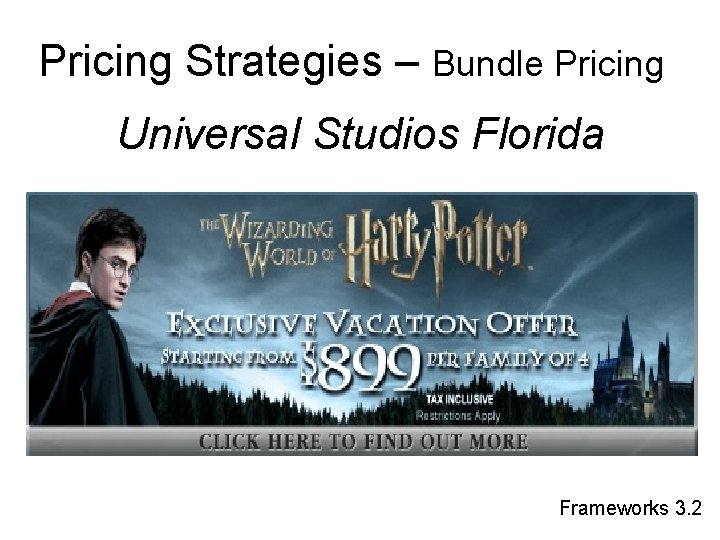 Pricing Strategies – Bundle Pricing Universal Studios Florida Frameworks 3. 2 