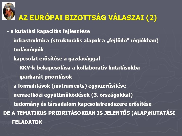 AZ EURÓPAI BIZOTTSÁG VÁLASZAI (2) - a kutatási kapacitás fejlesztése infrastruktúra (strukturális alapok a