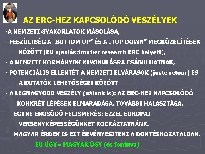 AZ ERC-HEZ KAPCSOLÓDÓ VESZÉLYEK -A NEMZETI GYAKORLATOK MÁSOLÁSA, - FESZÜLTSÉG A „BOTTOM UP” ÉS