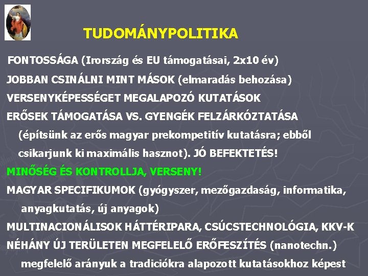 TUDOMÁNYPOLITIKA FONTOSSÁGA (Irország és EU támogatásai, 2 x 10 év) JOBBAN CSINÁLNI MINT MÁSOK