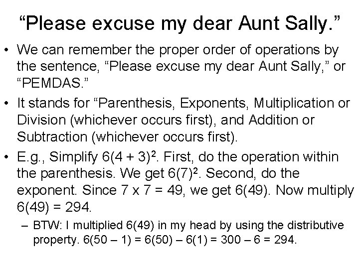 “Please excuse my dear Aunt Sally. ” • We can remember the proper order