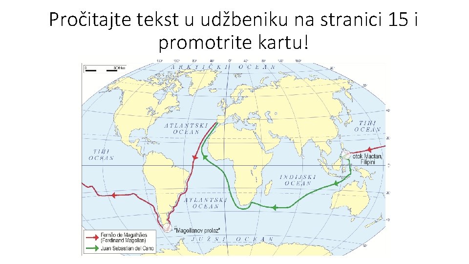 Pročitajte tekst u udžbeniku na stranici 15 i promotrite kartu! 