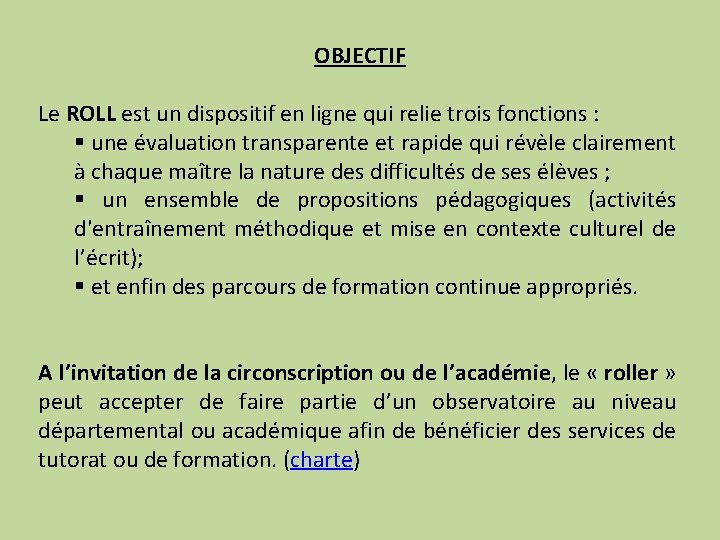 OBJECTIF Le ROLL est un dispositif en ligne qui relie trois fonctions : §