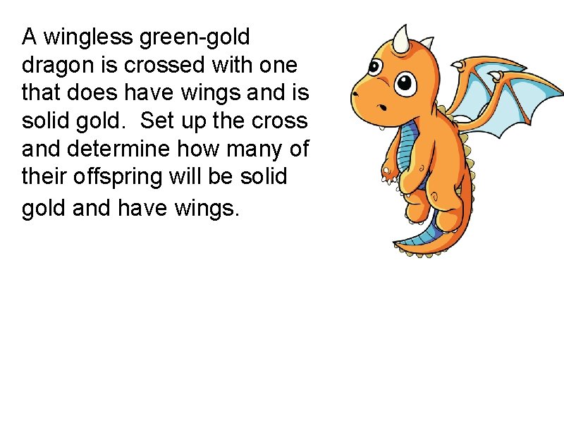 A wingless green-gold dragon is crossed with one that does have wings and is