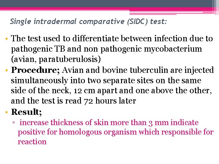 Single intradermal comparative (SIDC) test: • The test used to differentiate between infection due