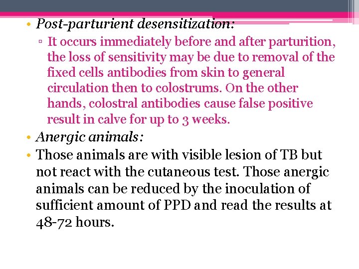  • Post-parturient desensitization: ▫ It occurs immediately before and after parturition, the loss