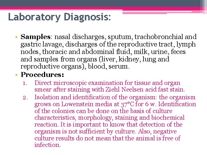 Laboratory Diagnosis: • Samples: nasal discharges, sputum, trachobronchial and gastric lavage, discharges of the