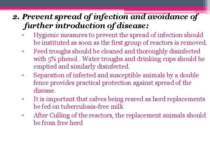 2. Prevent spread of infection and avoidance of further introduction of disease: ▫ ▫