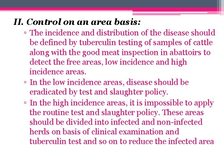 II. Control on an area basis: ▫ The incidence and distribution of the disease
