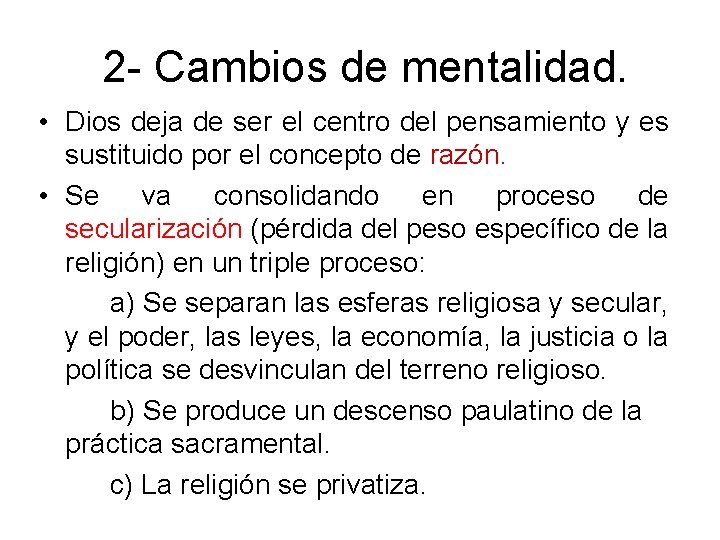 2 - Cambios de mentalidad. • Dios deja de ser el centro del pensamiento